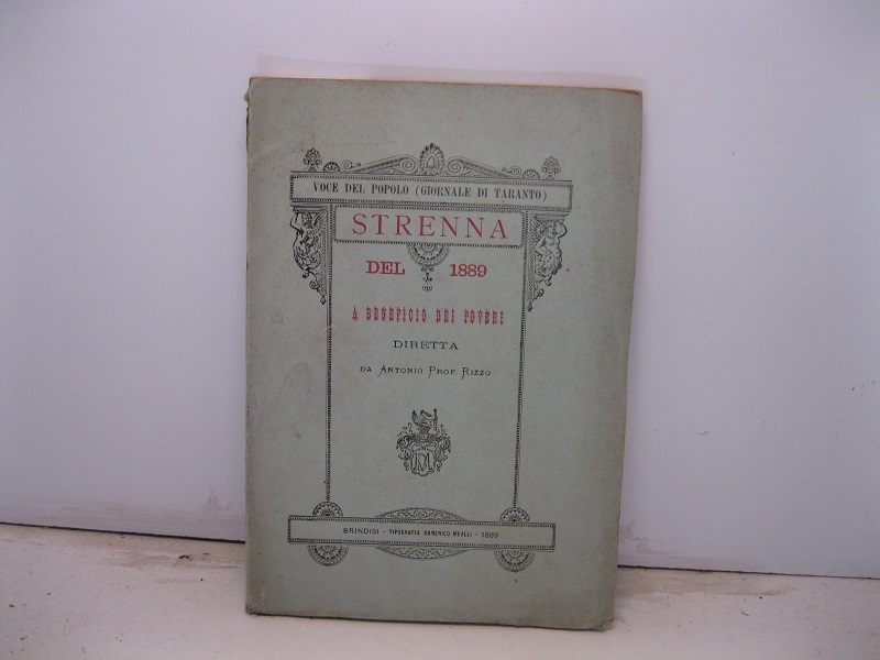 Voce del Popolo. Giornale di Taranto. Strenna del 1889 a beneficio dei poveri diretta da Antonio prof. Rizzo